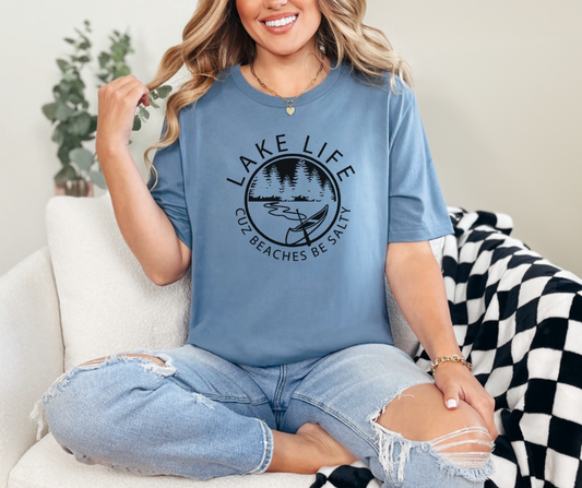 Lake Life Cuz Beaches Be Salty, Lake Shirt, Unsalted Shirt, Kayak Shirt, Nature Shirt (3413)