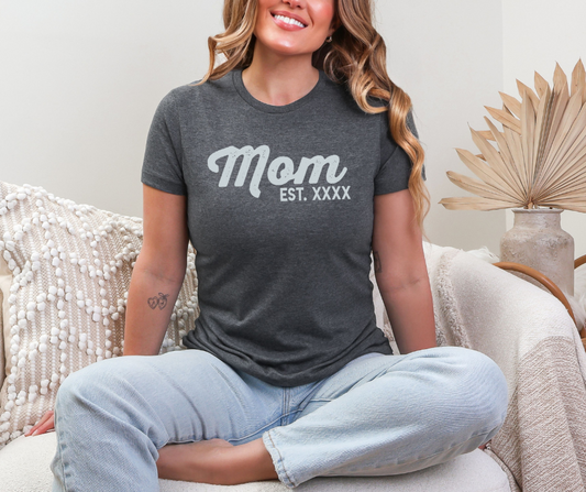 Mom Est. (Custom Year) - Shirt