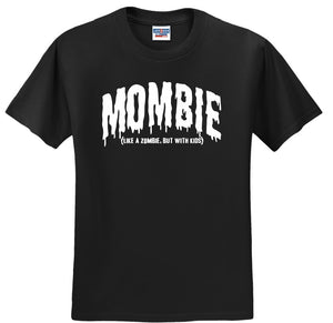 Mombie (Like a Zombie, But With Kids) Halloween - Shirt