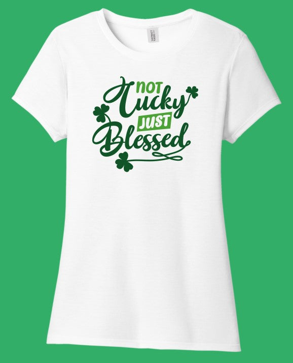 Not Lucky Just Blessed St. Patrick's Day - Shirt