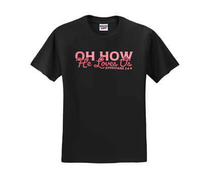 Oh How He Loves Us Shirt, Oh How He Loves Us Sweatshirt, Christian Shirt, Christian Sweatshirt, Valentine's Day Shirt