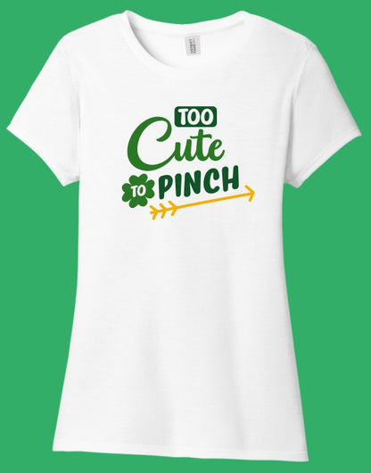 Too Cute to Pinch St. Patrick's Day - Shirt