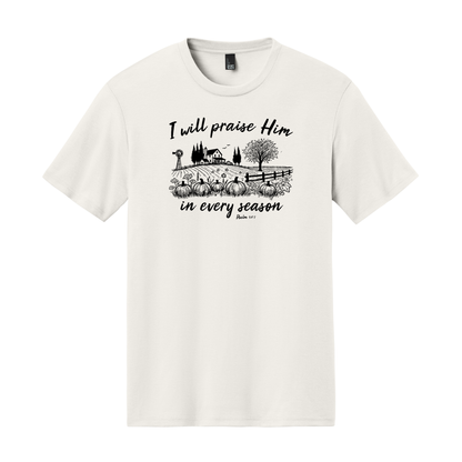 I Will Praise Him in Every Season, Christian Shirt, Faith Shirt, Fall Shirt, Autumn Shirt, Pumpkin Shirt (DM130)