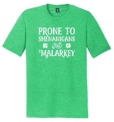 Prone to Shenanigans and Malarkey St. Patrick's Day - Shirt/Sweatshirt