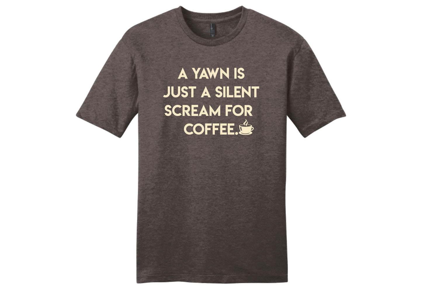 A Yawn is Just a Silent Scream for Coffee Shirt