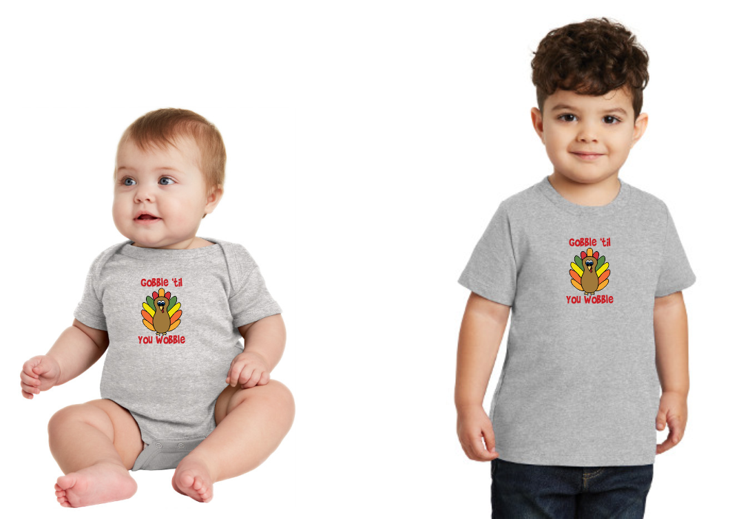 Gobble 'Til You Wobble Infant & Toddler Onesie/T-Shirt