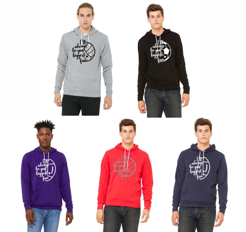 I'll Always Be Your Biggest Fan- Fall Sports- Super Soft Hooded Sweatshirt
