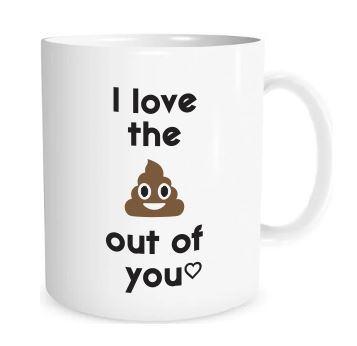 I Love the Poop Out of You!