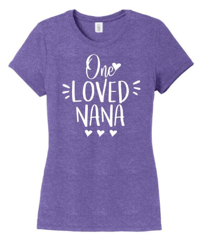 One Loved Mama/Nana Shirt, Mother's Day Shirt, Valentine's Day Shirt, Women's Shirt