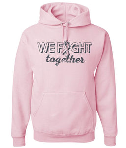 We Fight Together Sweatshirt, Breast Cancer Sweatshirt, October Sweatshirt, Fight Cancer Sweatshirt, Pink October Sweatshirt, Pink Sweatshirt