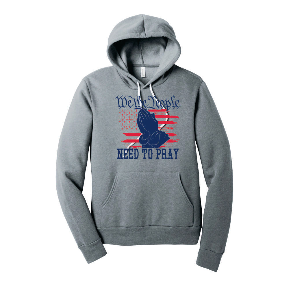 We the People Need to Pray Shirt, We the People Need to Pray Sweatshirt, Patriotic Shirt, Patriotic Sweatshirt, Christian Shirt, Christian Sweatshirt, Constitution Shirt, Constitution Sweatshirt