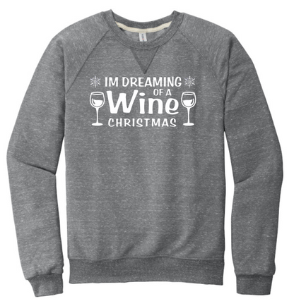 I'm Dreaming of a Wine Christmas - Sweatshirt