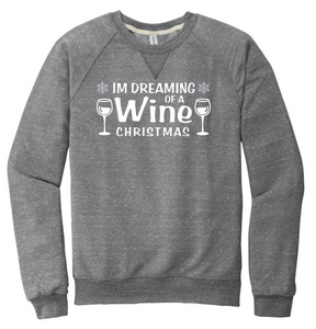 I'm Dreaming of a Wine Christmas- JERZEES ® Snow Heather French Terry Raglan Crew (91M)