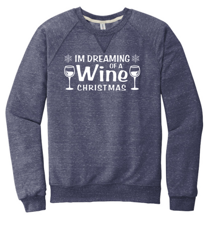 I'm Dreaming of a Wine Christmas - Sweatshirt