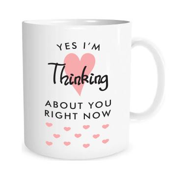 Yes, I'm Thinking About You Right Now - Mug