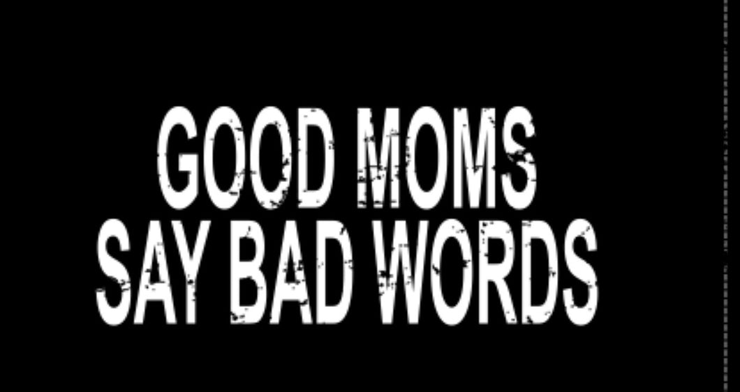 Good Moms Say Bad Words black Tri-Blend soft t-shirt