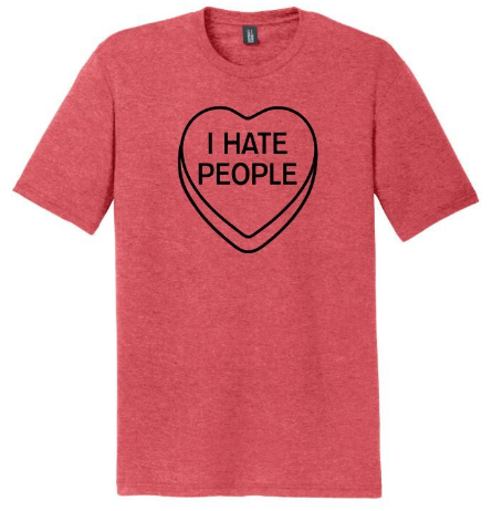 I Hate People Conversation Heart Shirt, Valentine's Day Shirt