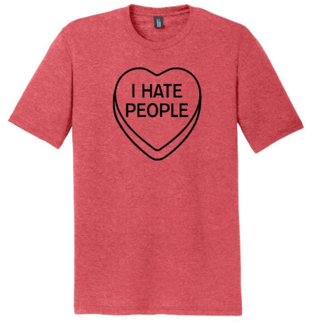 I Hate People Conversation Heart- Perfect Triblend