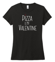 Pizza is My Valentine - Shirt