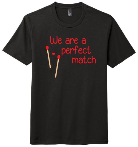 We are a Perfect Match Shirt, Valentine's Day Shirt